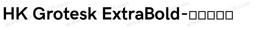 HK Grotesk ExtraBold字体转换